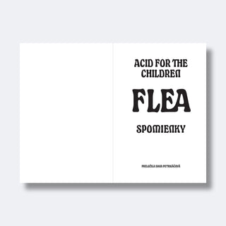 FLEA: Acid for the Children, Spomienky (SK)