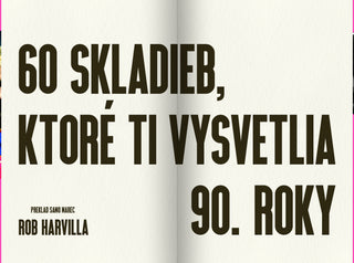 60 skladieb, ktoré ti vysvetlia 90. roky – za akciovú cenu v predpredaji do 6.12.