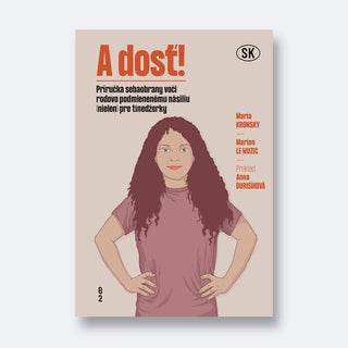 A dosť! – Príručka sebaobrany voči rodovo podmienenému násiliu (nielen) pre tínedžerky