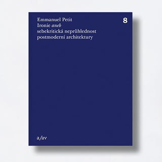 Ironie aneb sebekritická neprůhlednost postmoderní architektury