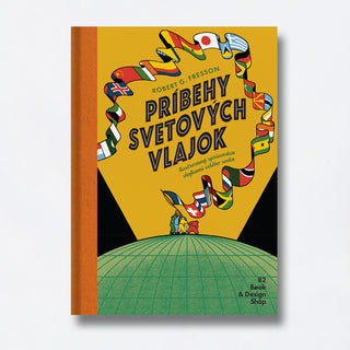 Príbehy svetových vlajok – Ilustrovaný sprievodca vlajkami celého sveta